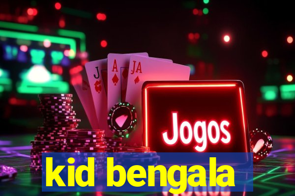 kid bengala